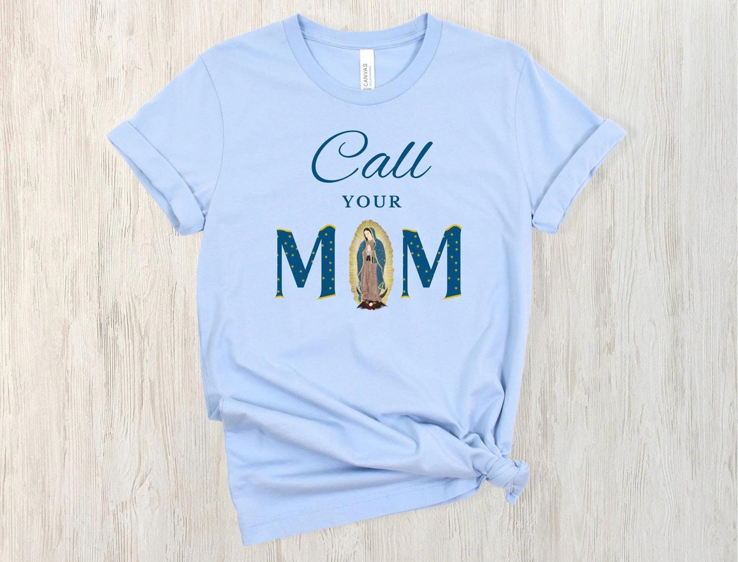 Blessed Virgin Mary Call Your Mother Tee, Unisex Catholic Shirt, Our Lady of Guadalupe Top, Religious Gift, Catholic Apparel, Short Sleeve