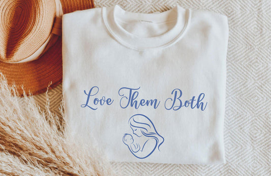 Pro-Life Crewneck Sweatshirt, Love Them Both Unisex Jumper, Life Affirming Pullover, Support Pregnancy, Gift for Activist, Pro-Life Top