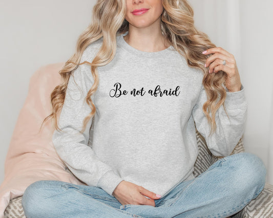 Christian Sweatshirt, Be Not Afraid, Pope John Paul II, Catholic Crewneck Jumper, Catholic Apparel, Faithful Pullover, Unisex Hoodie, Gift