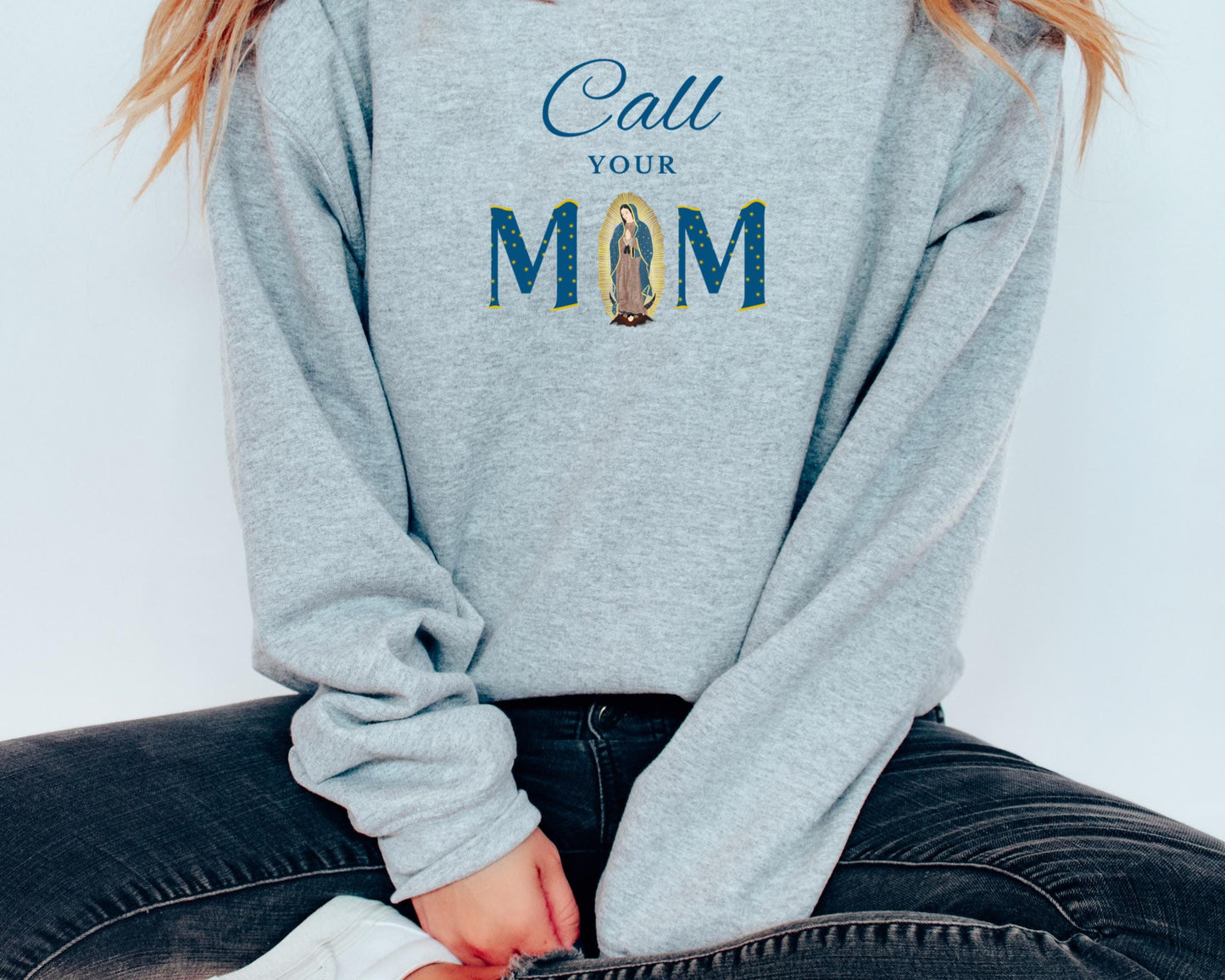 Blessed Virgin Mary Call Your Mother Sweatshirt, Unisex Catholic Top, Our Lady of Guadalupe Jumper, Catholic Apparel, Catholic Mom Gift