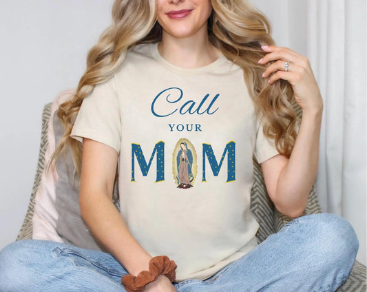 Blessed Virgin Mary Call Your Mother Tee, Unisex Catholic Shirt, Our Lady of Guadalupe Top, Religious Gift, Catholic Apparel, Short Sleeve